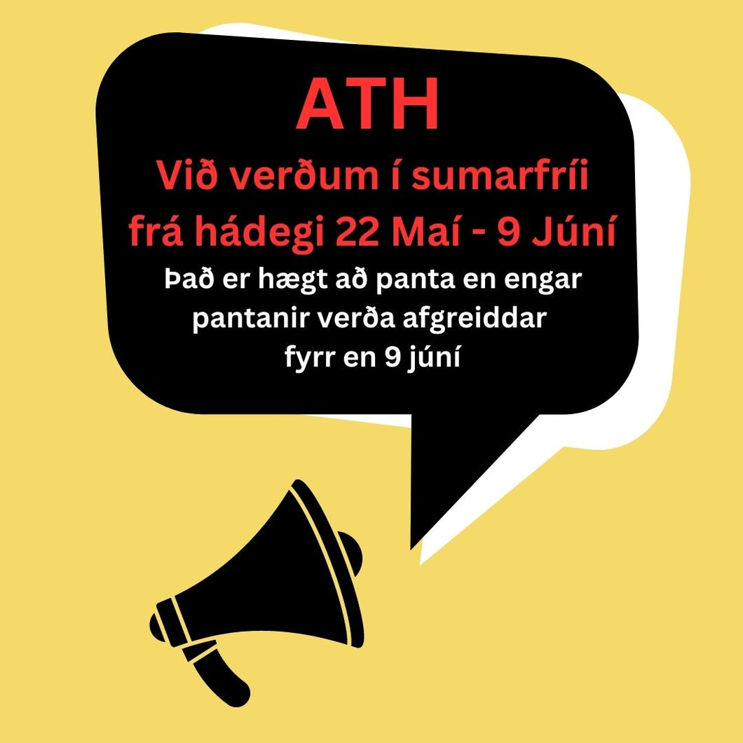 Við erum í Sumarfríi frá 22 Mai-9 Júní